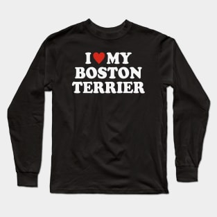 I love my Boston Terrier Long Sleeve T-Shirt